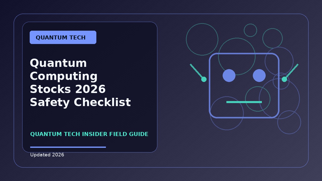 Quantum Computing Stocks 2026 Safety Checklist: Practical 2026 Guide