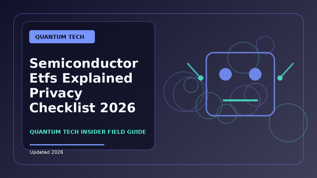 Semiconductor Etfs Explained Privacy Checklist: Practical 2026 Guide
